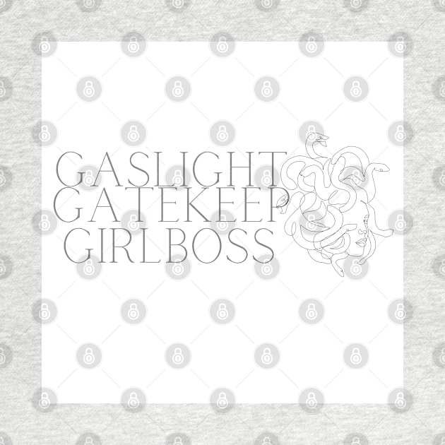 MEDUSA - GASLIGHT GATEKEEP GIRLBOSS by goblinbabe